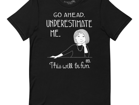 Underestimate Me Unisex T-Shirt Online now