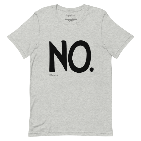 Complete Sentence NO Unisex T-Shirt For Sale