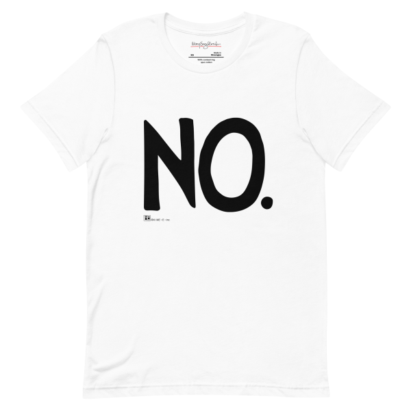 Complete Sentence NO Unisex T-Shirt For Sale