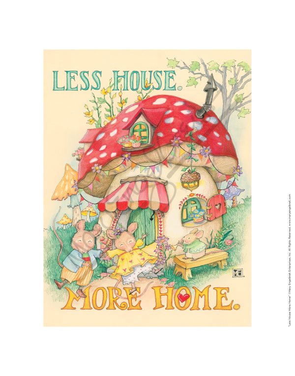 Less House More Home Fine Print For Sale