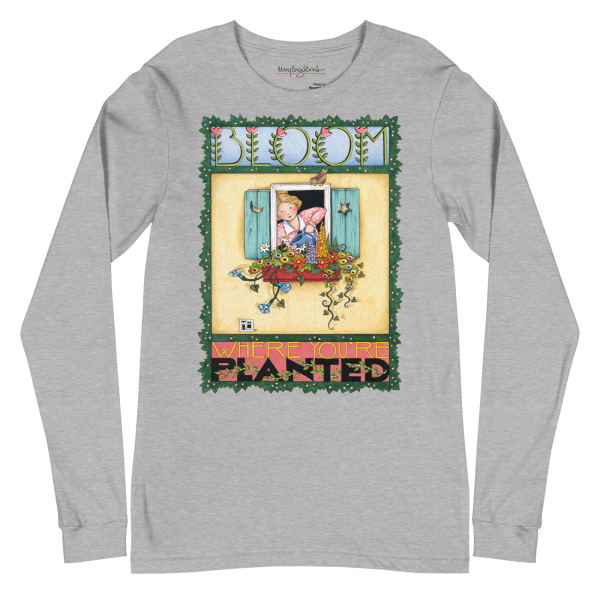 Bloom Where You re Planted Unisex Long Sleeve Shirt on Sale