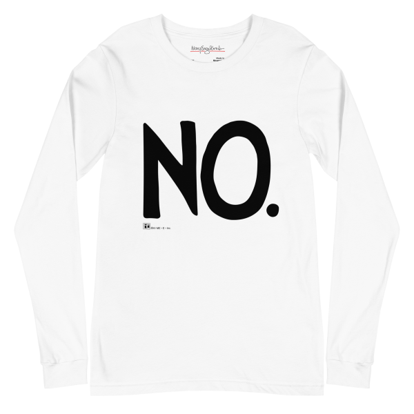 Complete Sentence NO Unisex Long Sleeve T-Shirt For Cheap