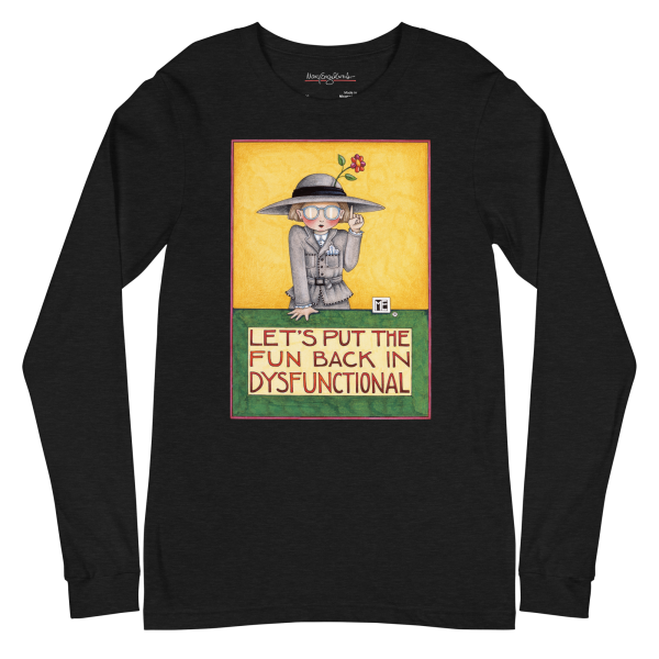 Dysfunctional Unisex Long Sleeve Shirt Fashion