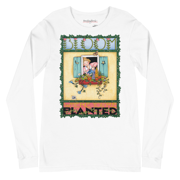 Bloom Where You re Planted Unisex Long Sleeve Shirt on Sale