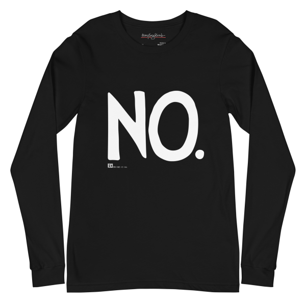 Complete Sentence NO Unisex Long Sleeve T-Shirt For Cheap